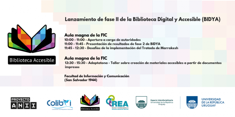 Invitación al Lanzamiento de la Fase 2 de la Biblioteca Digital y Accesible. A la izquierda el logo de la Biblioteca Digital y Accesible (Una figura que se asemeja a un libro abierto y sus páginas están formadas por rectángulos de diferentes colores. Debajo en letra blanca y fondo negro dice Biblioteca Accesible). A la derecha la agenda del evento y abajo los logos de ANII, Colibri, Biblioteca Digital y Accesible, Núcleo REAA, Espacio Interdisciplinario y UDELAR. 